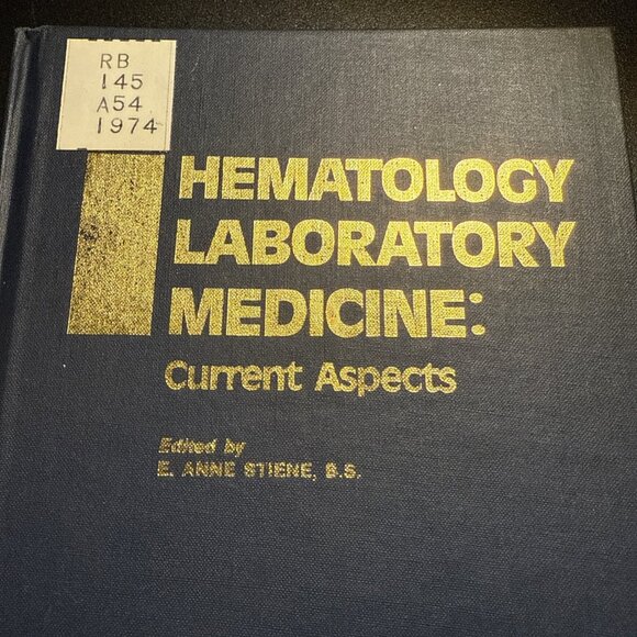 Hematology Laboratory Medicine Current Aspects edited by E. Anne Stiene, b.s. HC - Picture 2 of 14